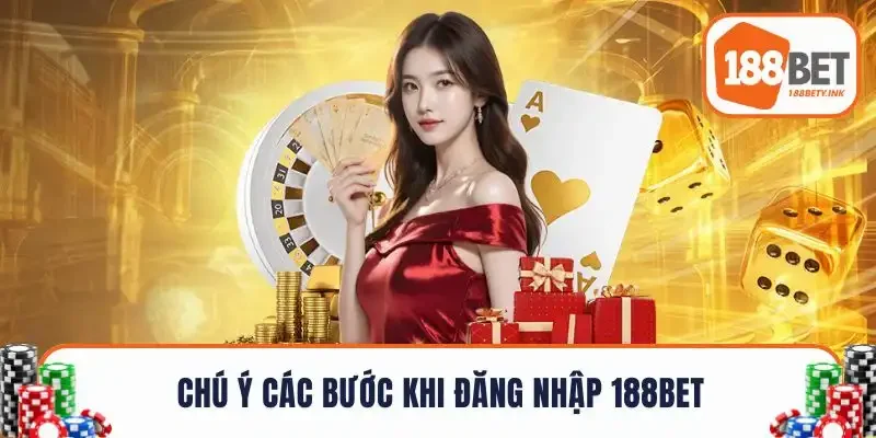 Chú ý các bước tiếp theo khi đăng nhập 188BET
